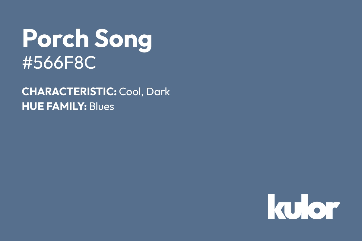 Porch Song is a color with a HTML hex code of #566f8c.