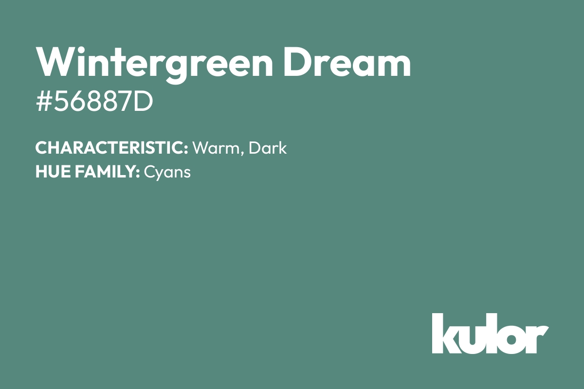 Wintergreen Dream is a color with a HTML hex code of #56887d.