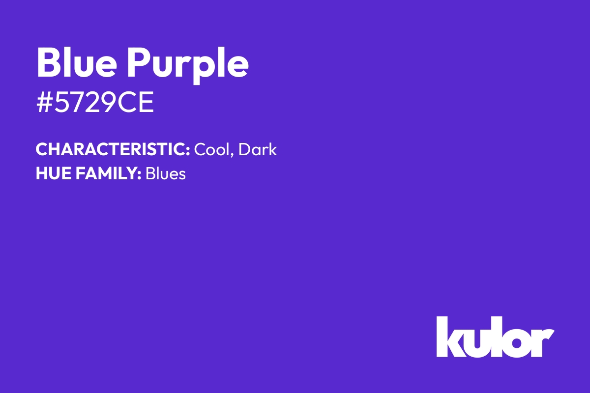 Blue Purple is a color with a HTML hex code of #5729ce.