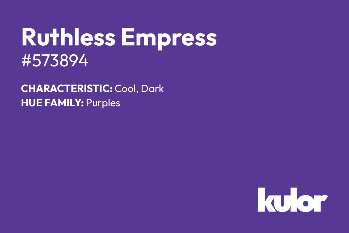 Ruthless Empress is a color with a HTML hex code of #573894.