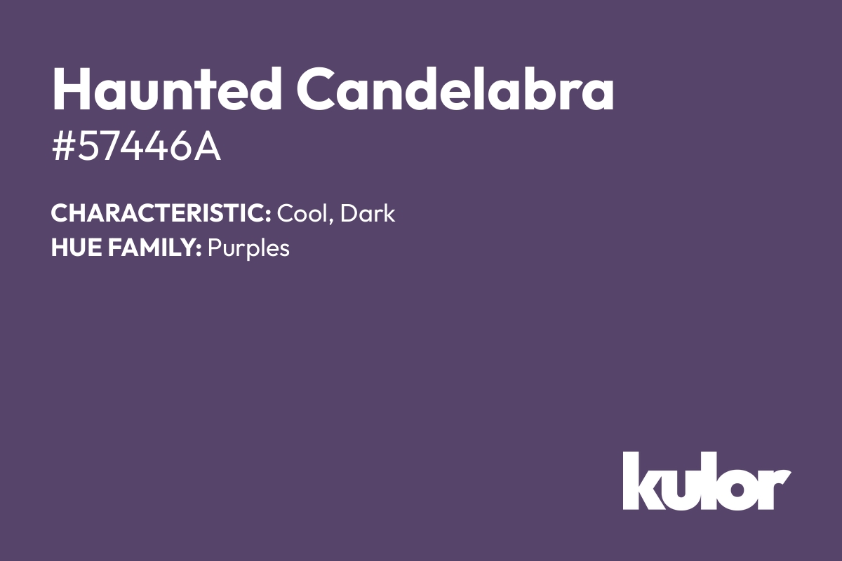 Haunted Candelabra is a color with a HTML hex code of #57446a.