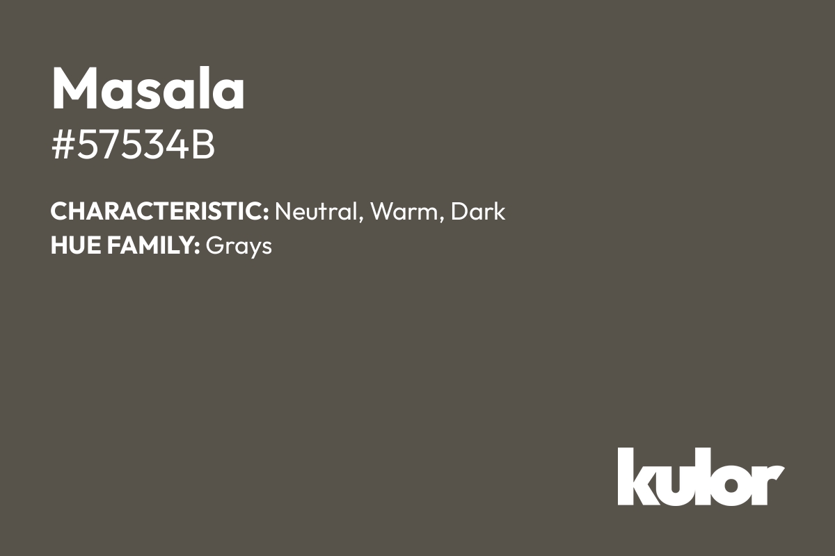 Masala is a color with a HTML hex code of #57534b.