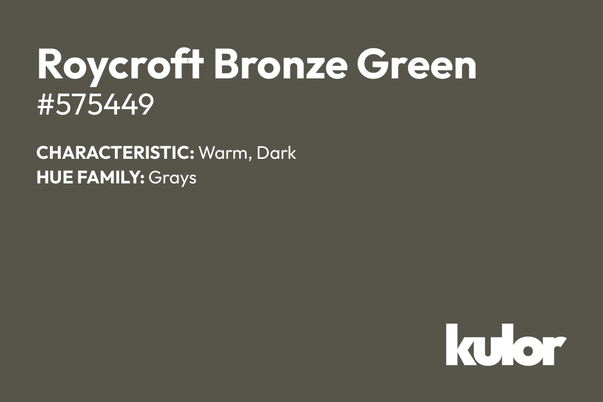 Roycroft Bronze Green is a color with a HTML hex code of #575449.