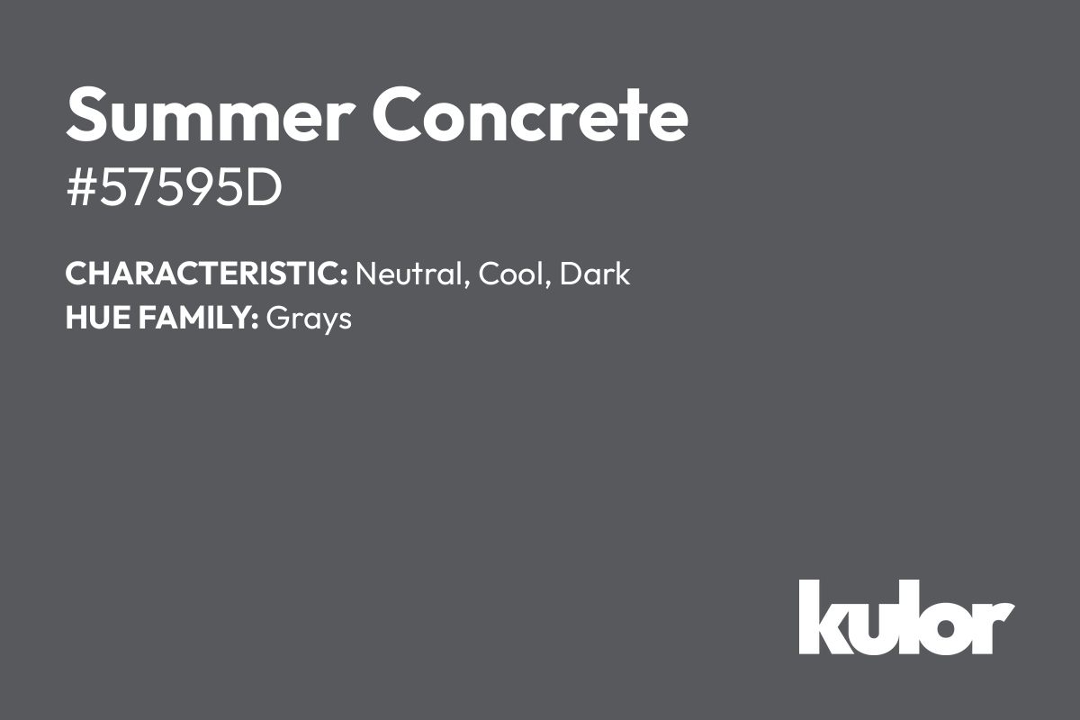 Summer Concrete is a color with a HTML hex code of #57595d.