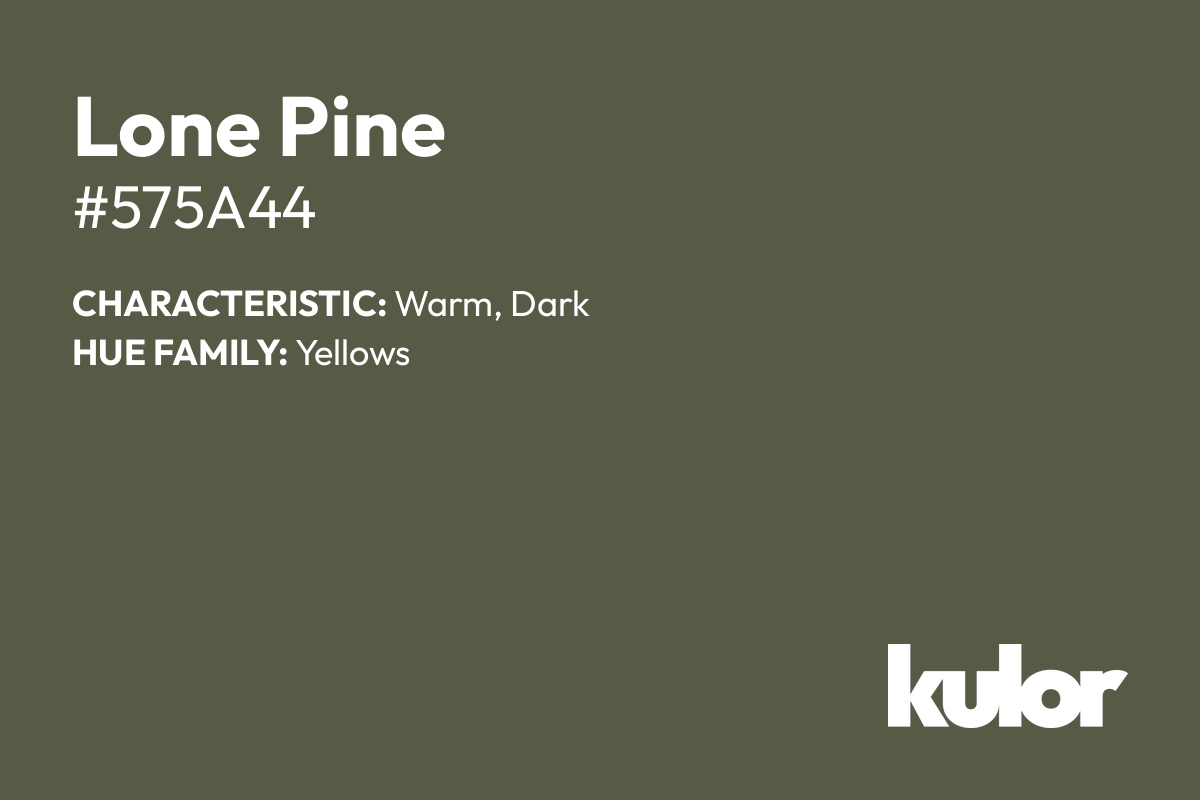 Lone Pine is a color with a HTML hex code of #575a44.