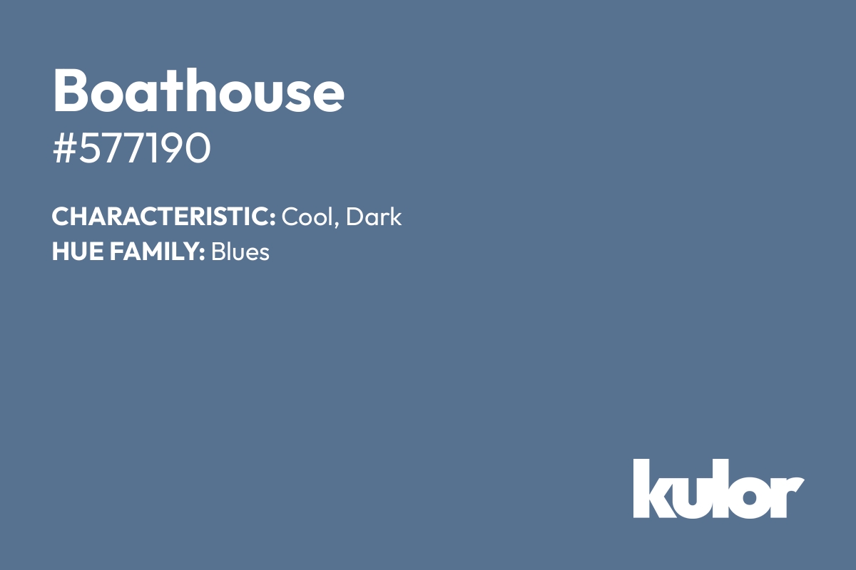 Boathouse is a color with a HTML hex code of #577190.