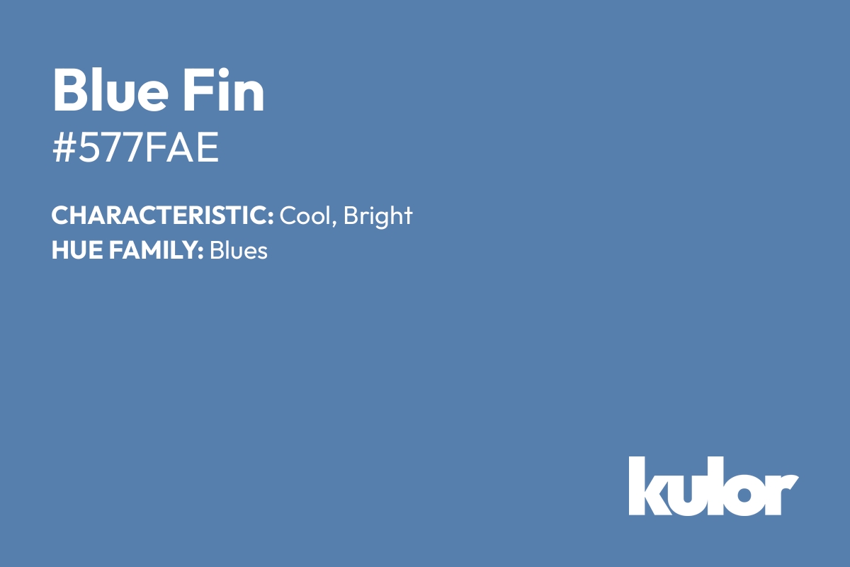 Blue Fin is a color with a HTML hex code of #577fae.