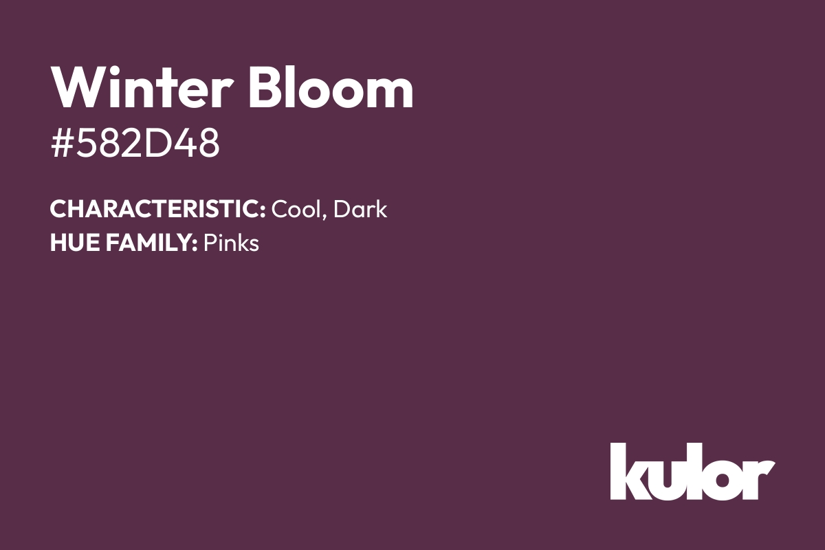 Winter Bloom is a color with a HTML hex code of #582d48.