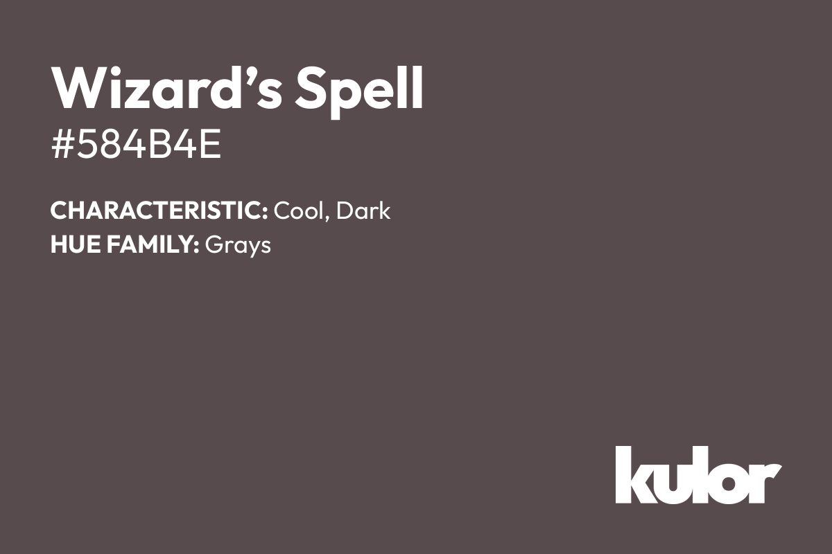 Wizard’s Spell is a color with a HTML hex code of #584b4e.