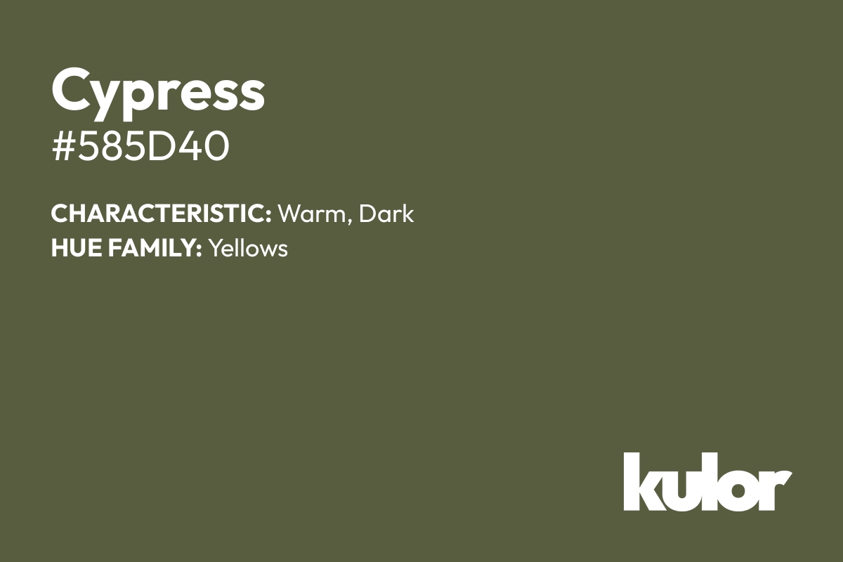 Cypress is a color with a HTML hex code of #585d40.