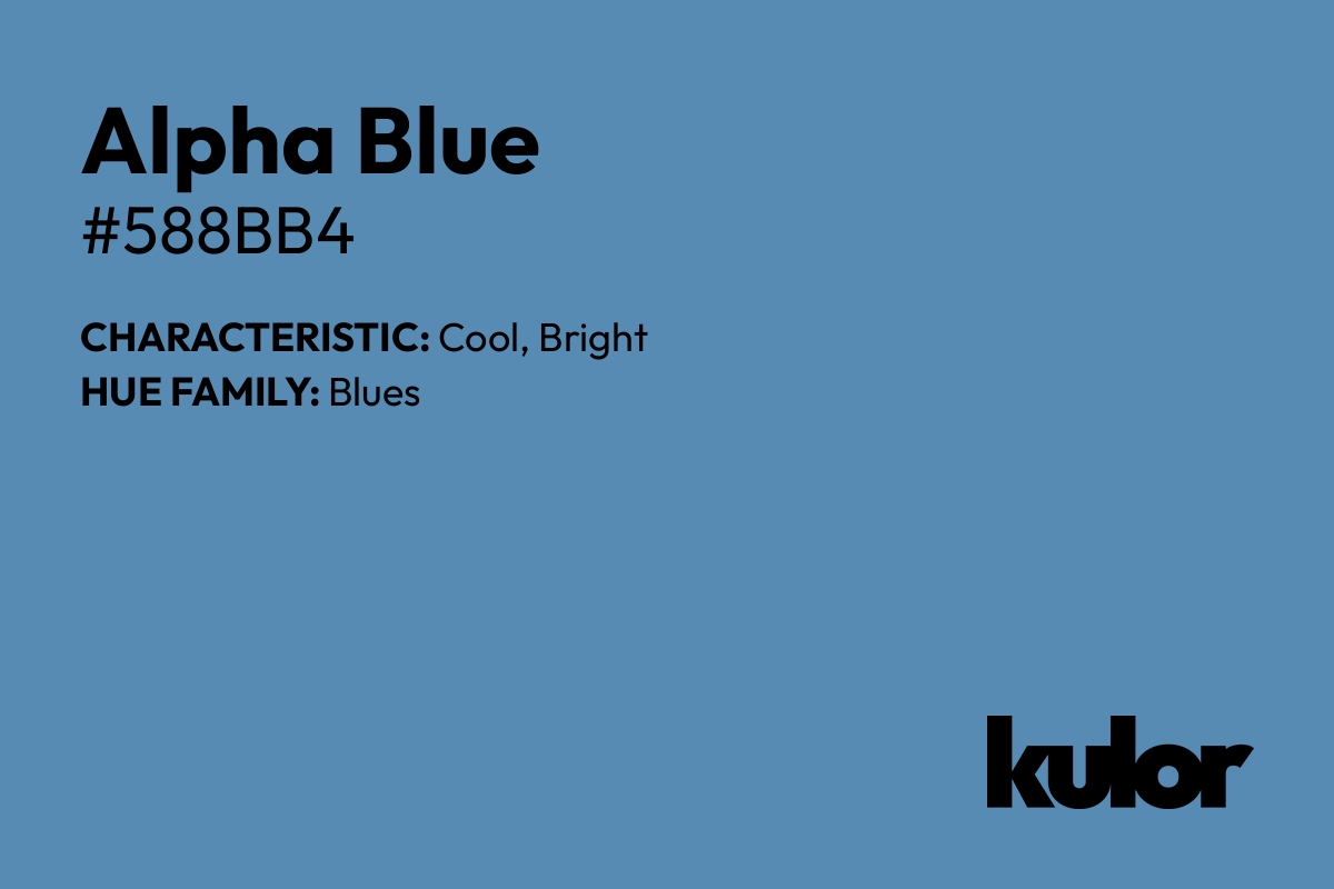 Alpha Blue is a color with a HTML hex code of #588bb4.