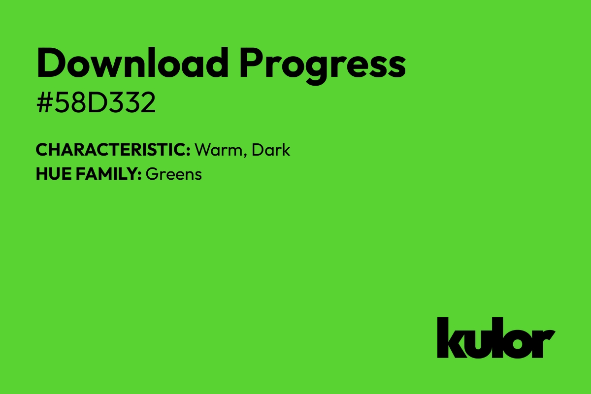 Download Progress is a color with a HTML hex code of #58d332.