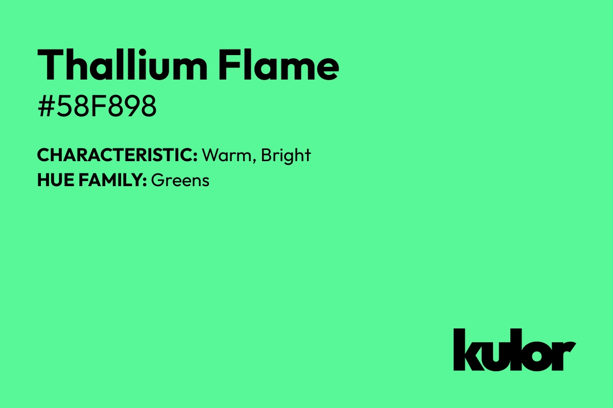 Thallium Flame is a color with a HTML hex code of #58f898.