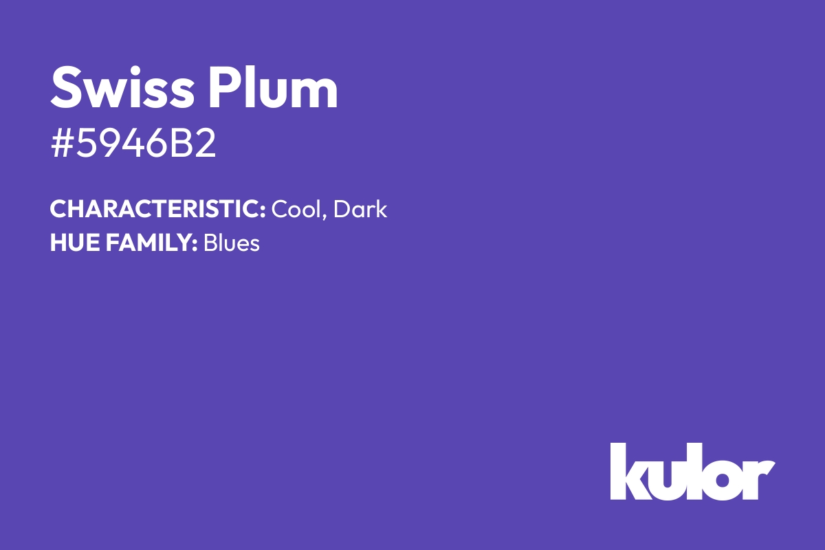 Swiss Plum is a color with a HTML hex code of #5946b2.