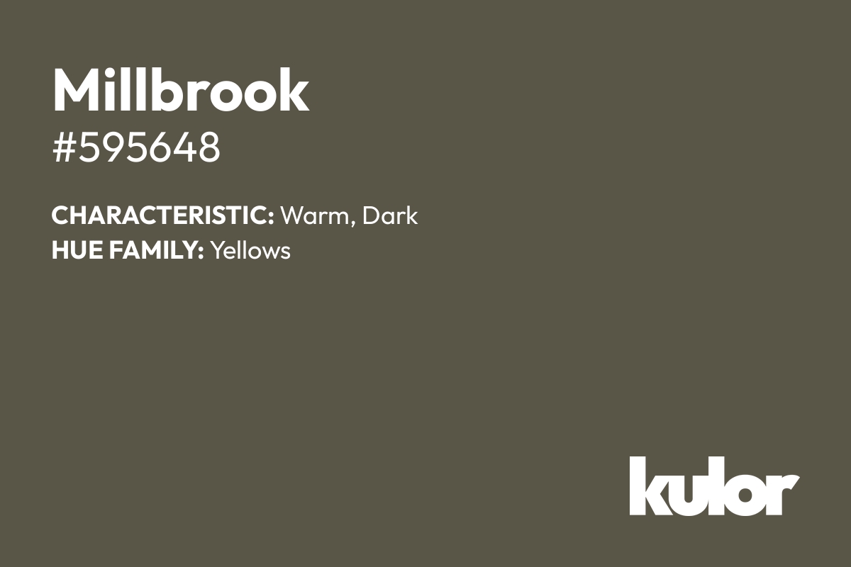 Millbrook is a color with a HTML hex code of #595648.