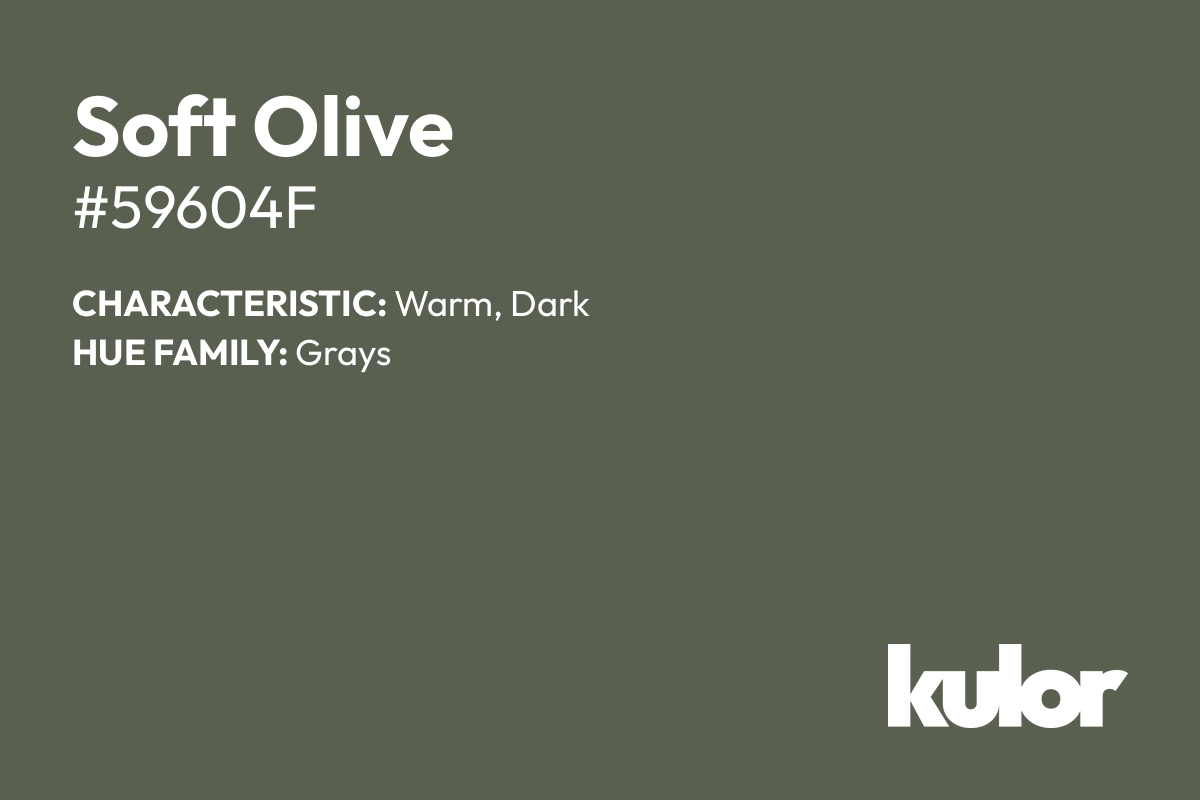 Soft Olive is a color with a HTML hex code of #59604f.