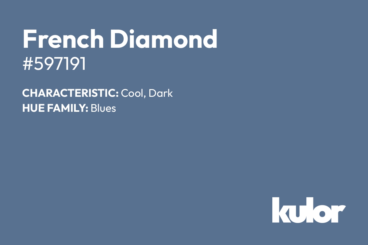 French Diamond is a color with a HTML hex code of #597191.
