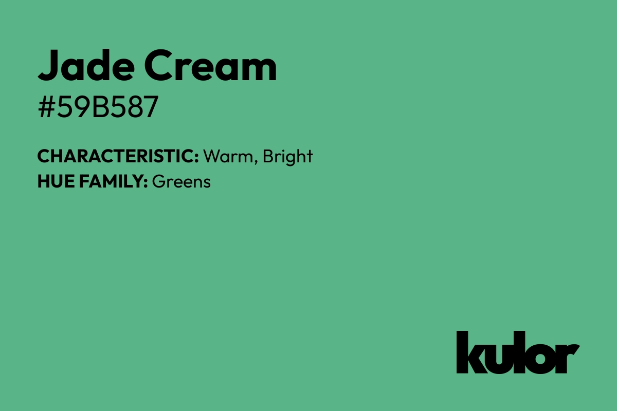 Jade Cream is a color with a HTML hex code of #59b587.