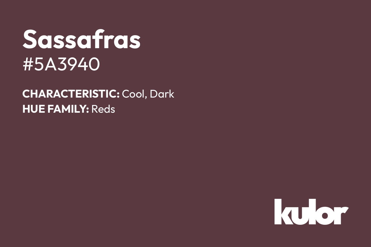 Sassafras is a color with a HTML hex code of #5a3940.