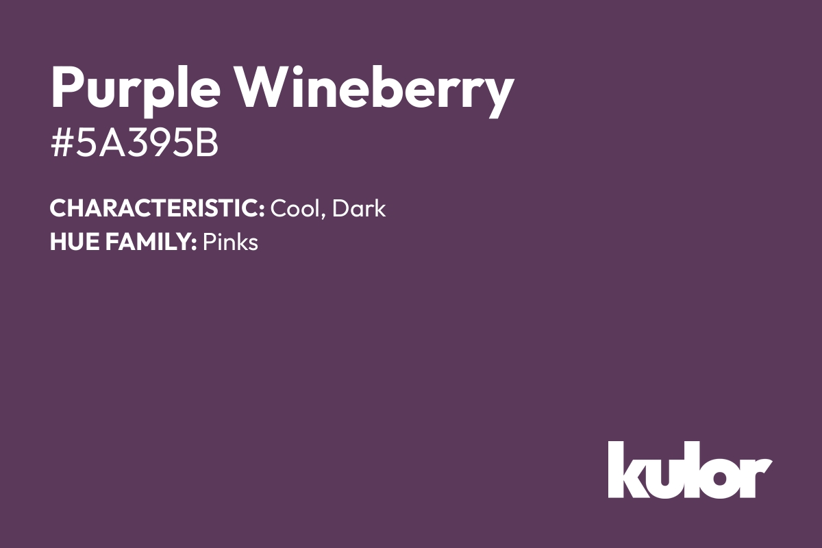 Purple Wineberry is a color with a HTML hex code of #5a395b.