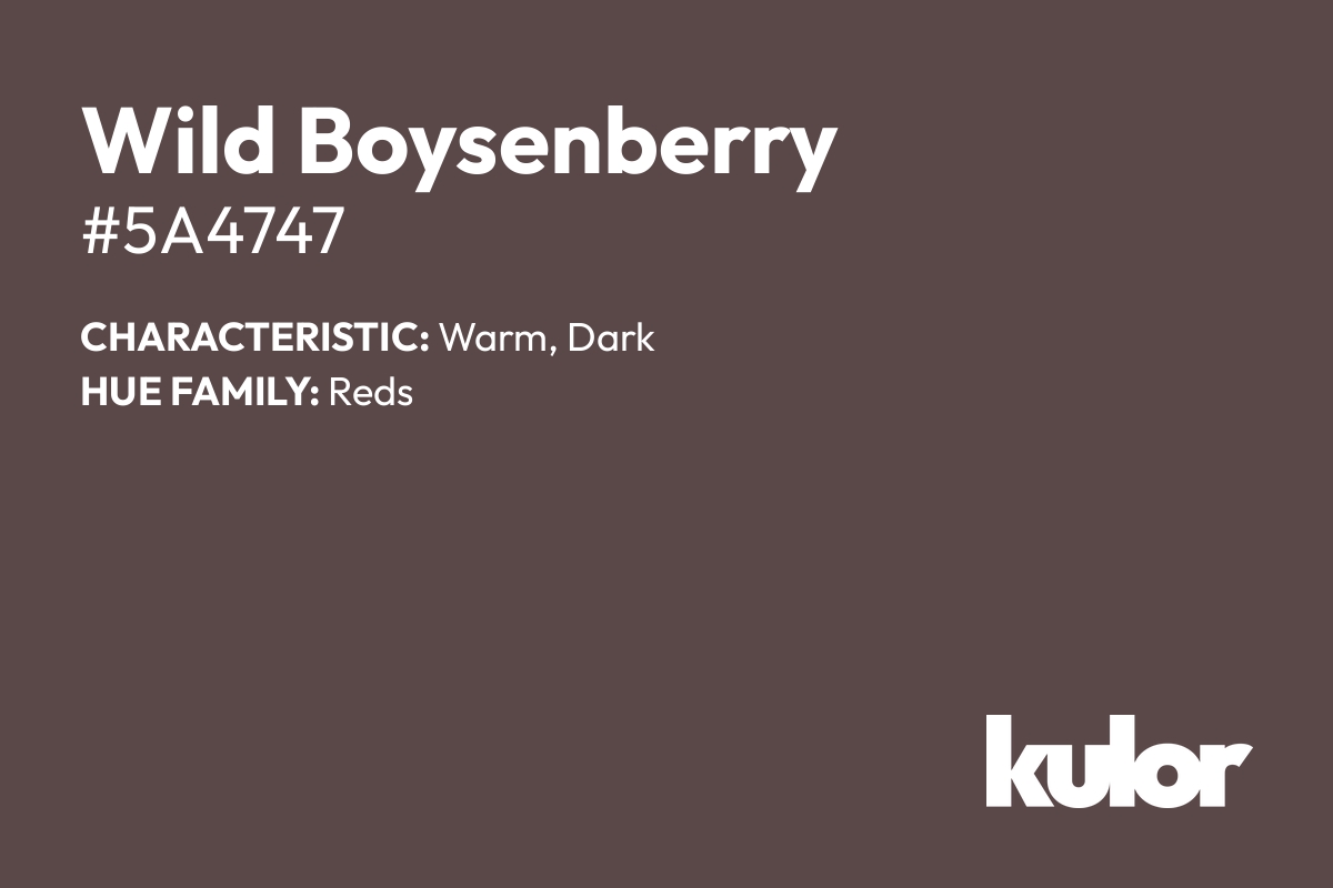 Wild Boysenberry is a color with a HTML hex code of #5a4747.