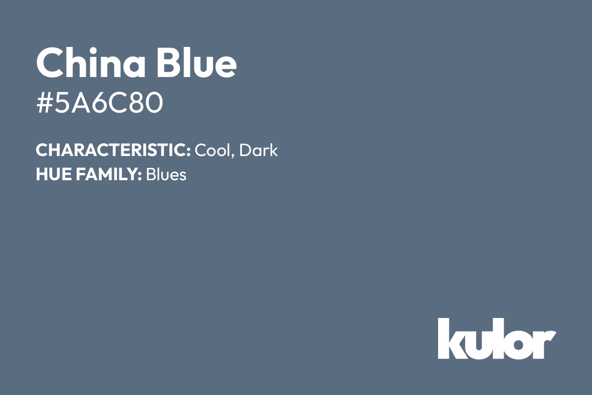 China Blue is a color with a HTML hex code of #5a6c80.