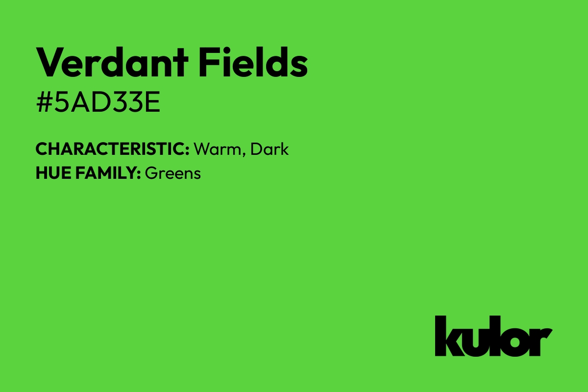 Verdant Fields is a color with a HTML hex code of #5ad33e.