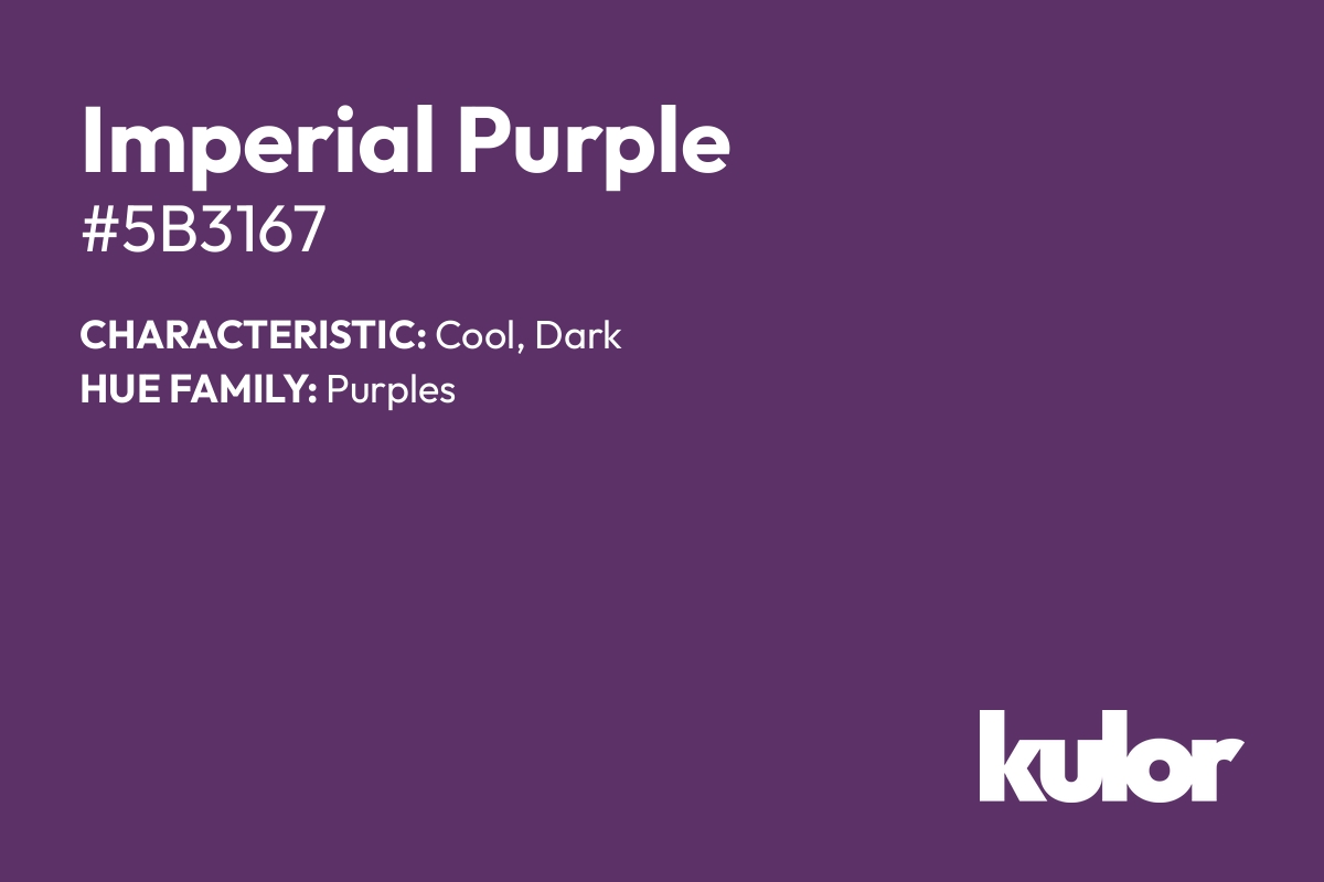 Imperial Purple is a color with a HTML hex code of #5b3167.