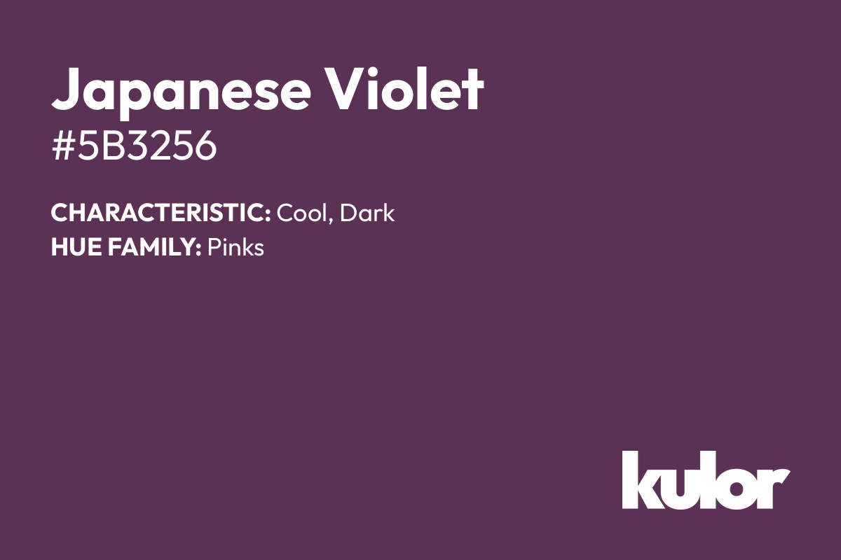 Japanese Violet is a color with a HTML hex code of #5b3256.