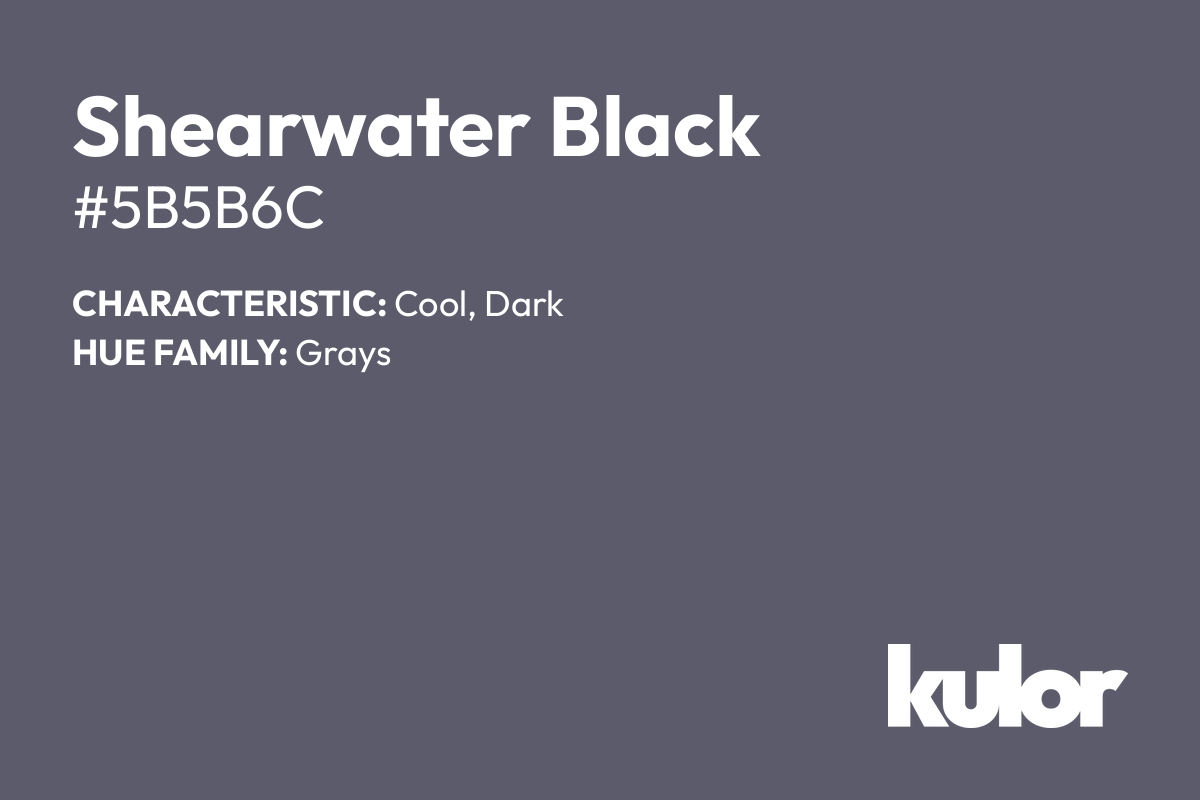 Shearwater Black is a color with a HTML hex code of #5b5b6c.