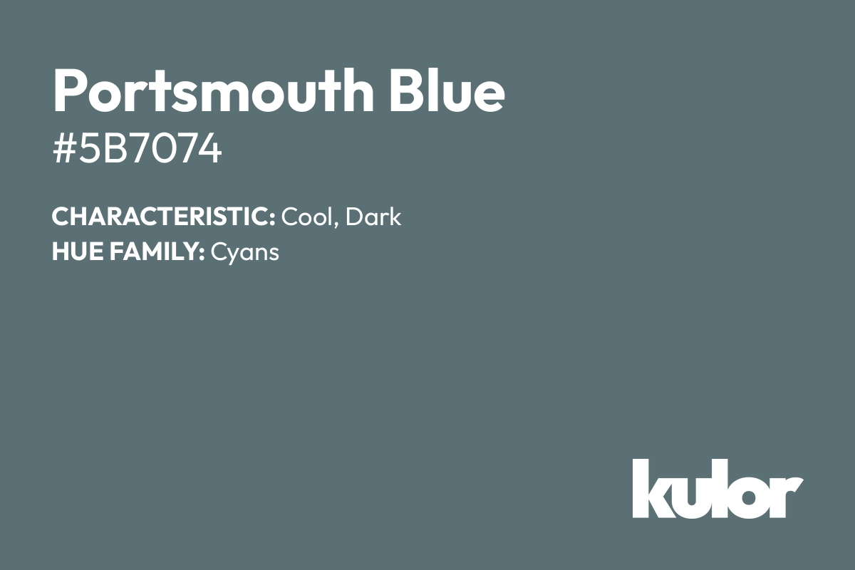 Portsmouth Blue is a color with a HTML hex code of #5b7074.