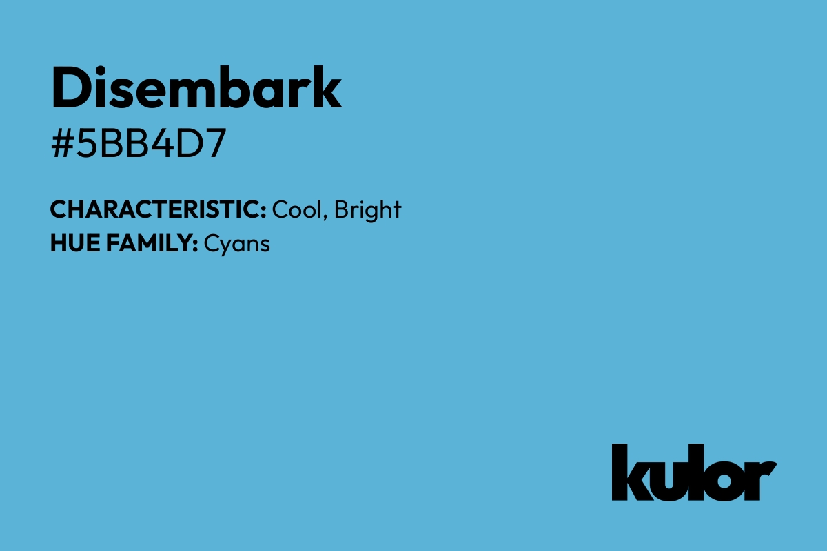 Disembark is a color with a HTML hex code of #5bb4d7.