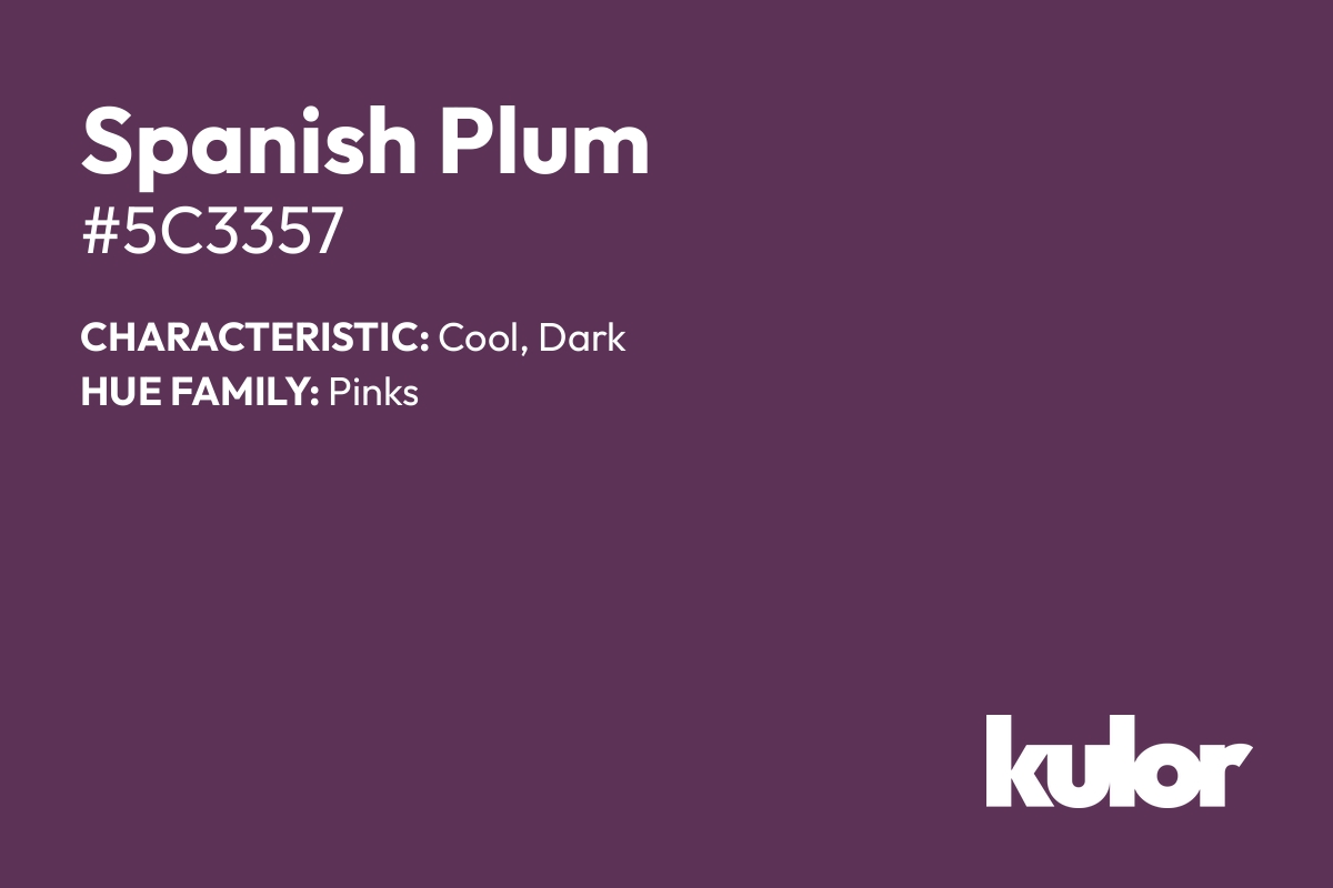 Spanish Plum is a color with a HTML hex code of #5c3357.