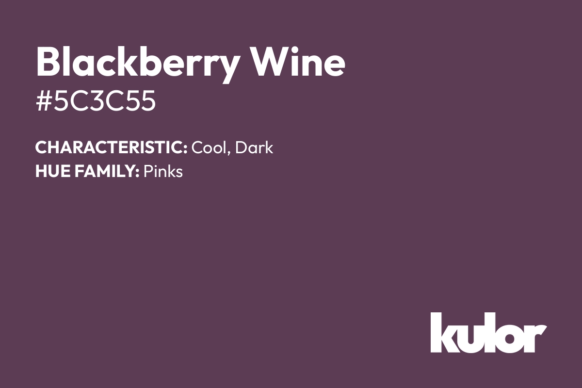 Blackberry Wine is a color with a HTML hex code of #5c3c55.