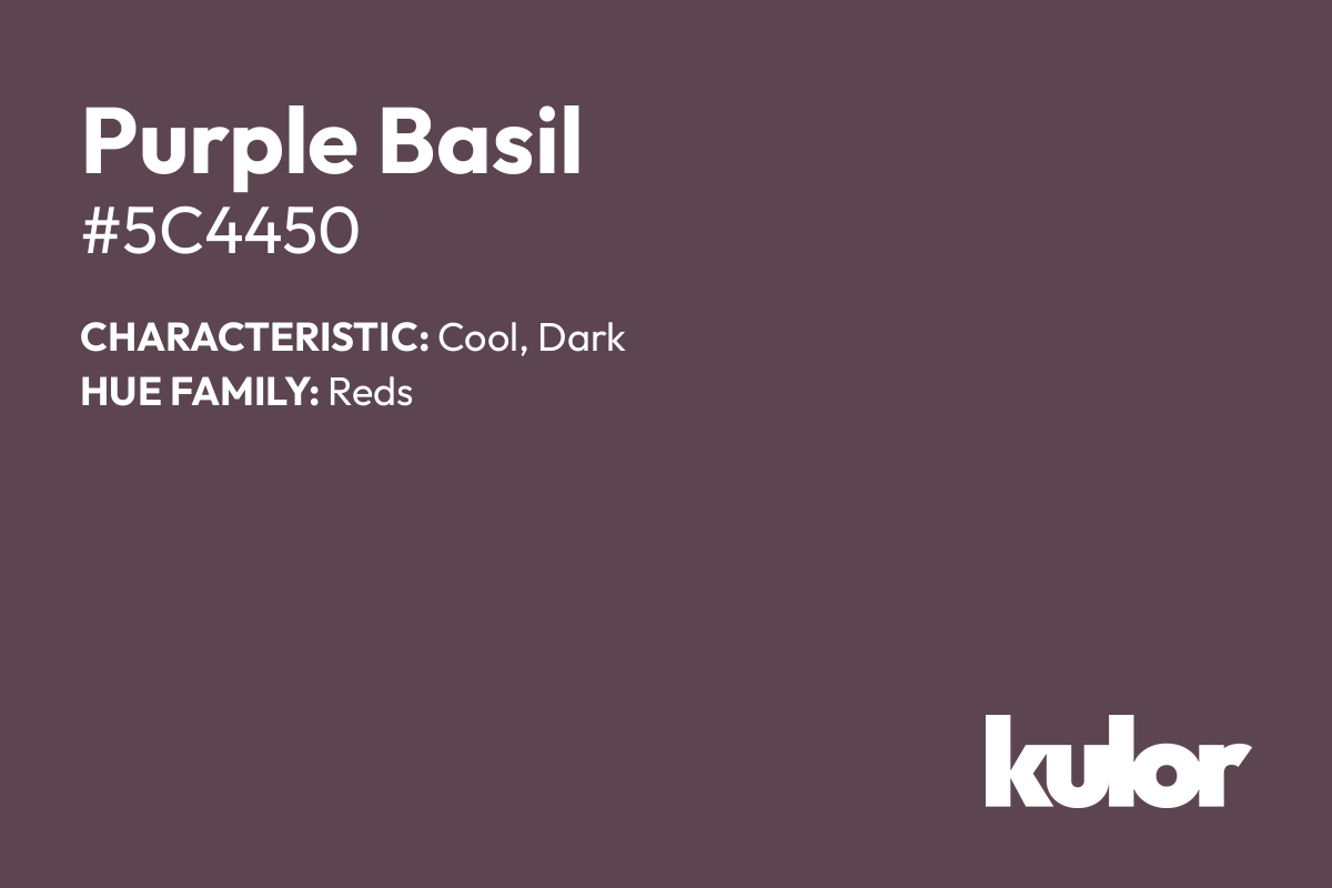 Purple Basil is a color with a HTML hex code of #5c4450.