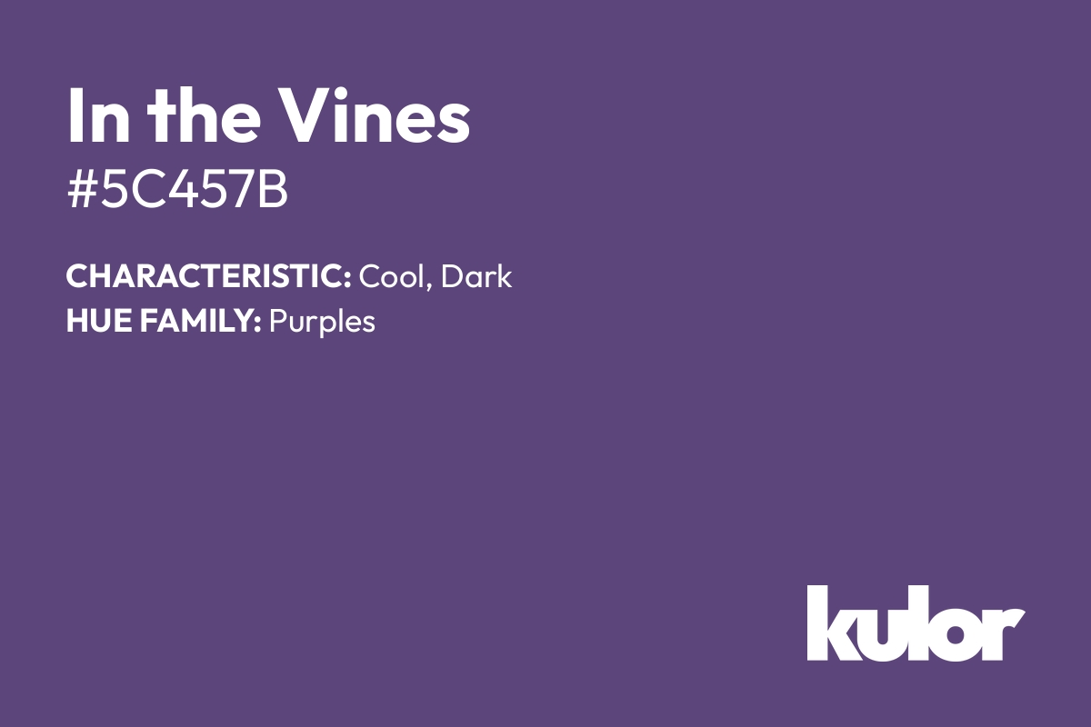 In the Vines is a color with a HTML hex code of #5c457b.