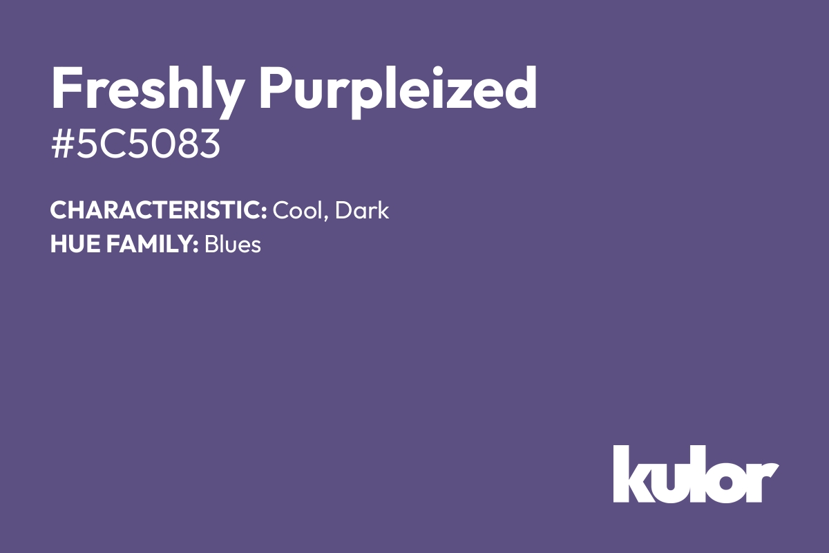 Freshly Purpleized is a color with a HTML hex code of #5c5083.