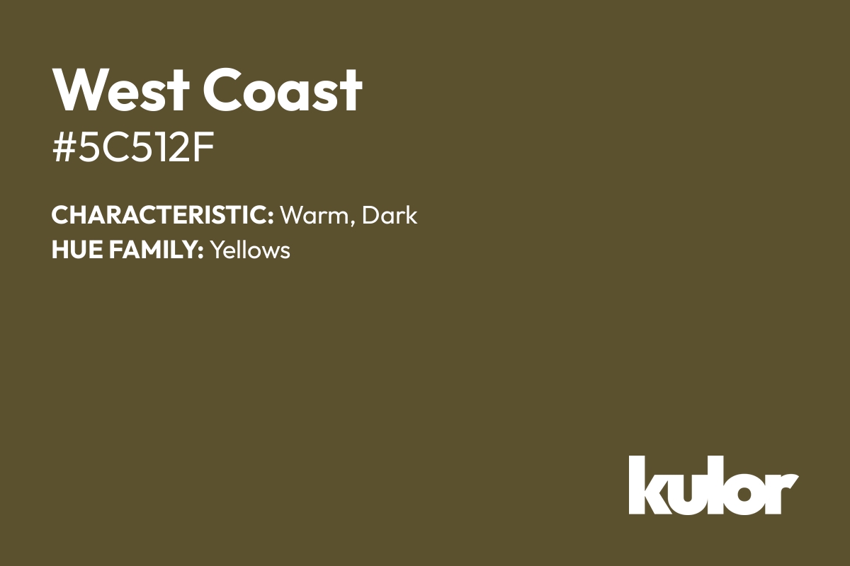 West Coast is a color with a HTML hex code of #5c512f.