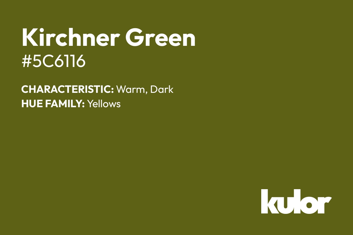 Kirchner Green is a color with a HTML hex code of #5c6116.