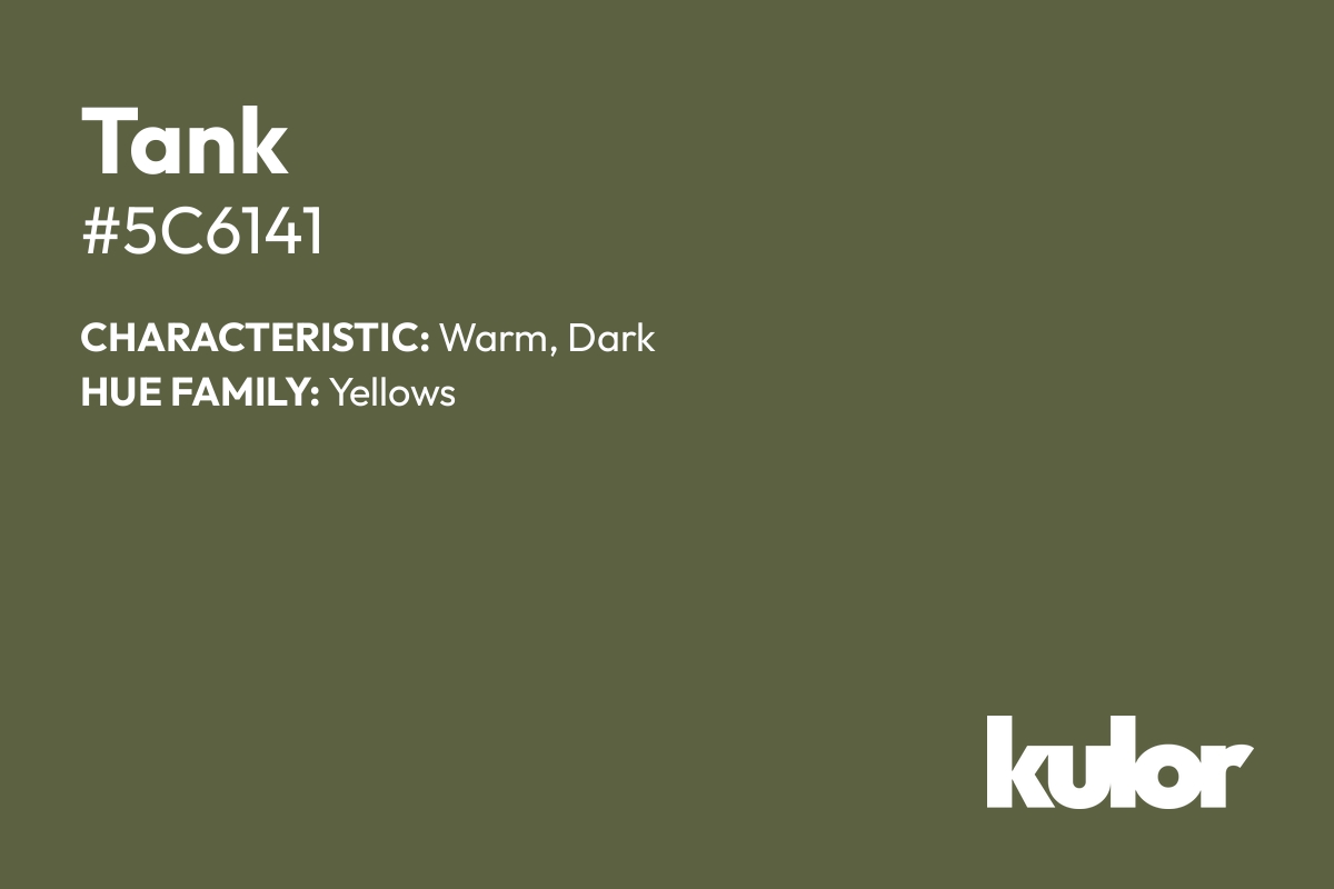 Tank is a color with a HTML hex code of #5c6141.