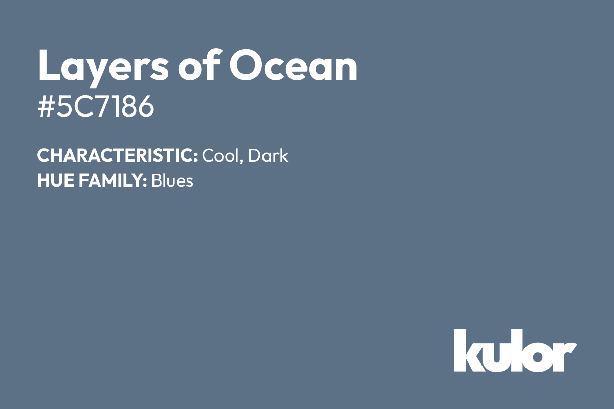 Layers of Ocean is a color with a HTML hex code of #5c7186.