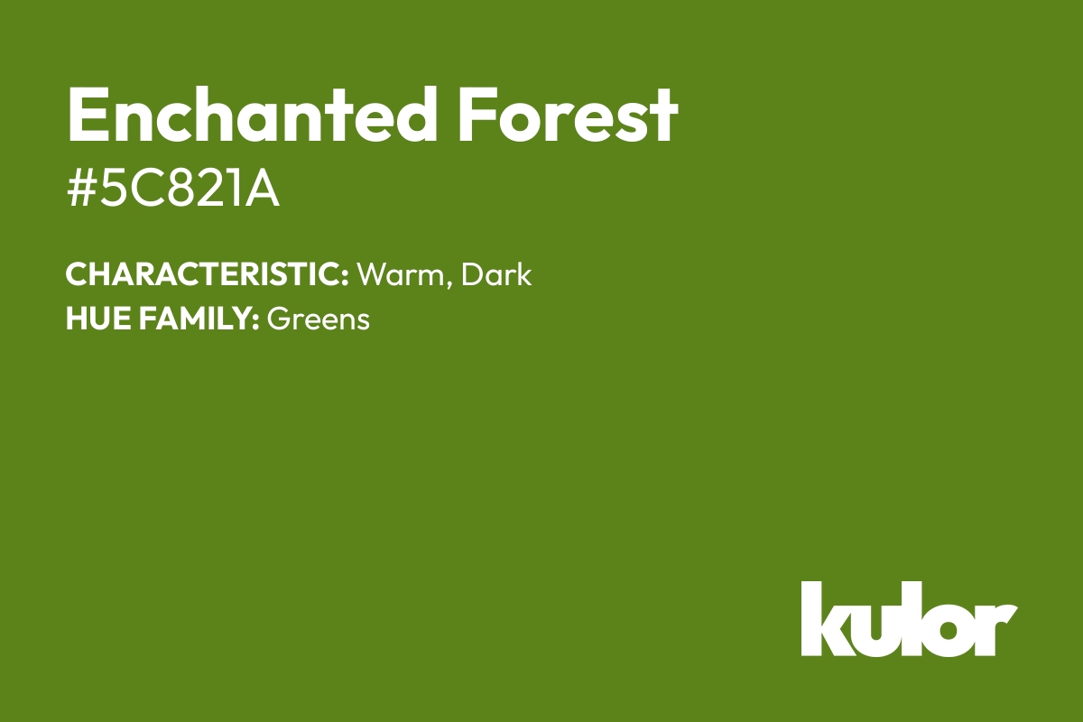 Enchanted Forest is a color with a HTML hex code of #5c821a.