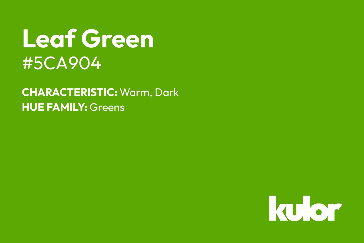 Leaf Green is a color with a HTML hex code of #5ca904.