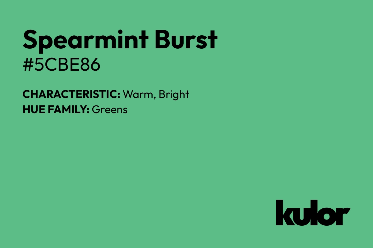 Spearmint Burst is a color with a HTML hex code of #5cbe86.