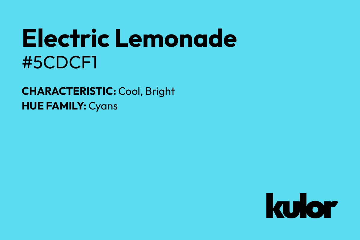 Electric Lemonade is a color with a HTML hex code of #5cdcf1.