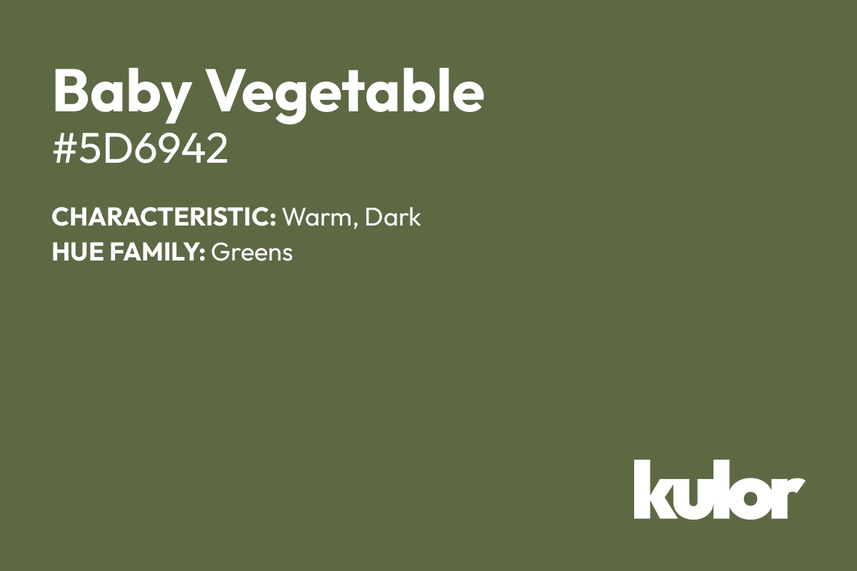 Baby Vegetable is a color with a HTML hex code of #5d6942.