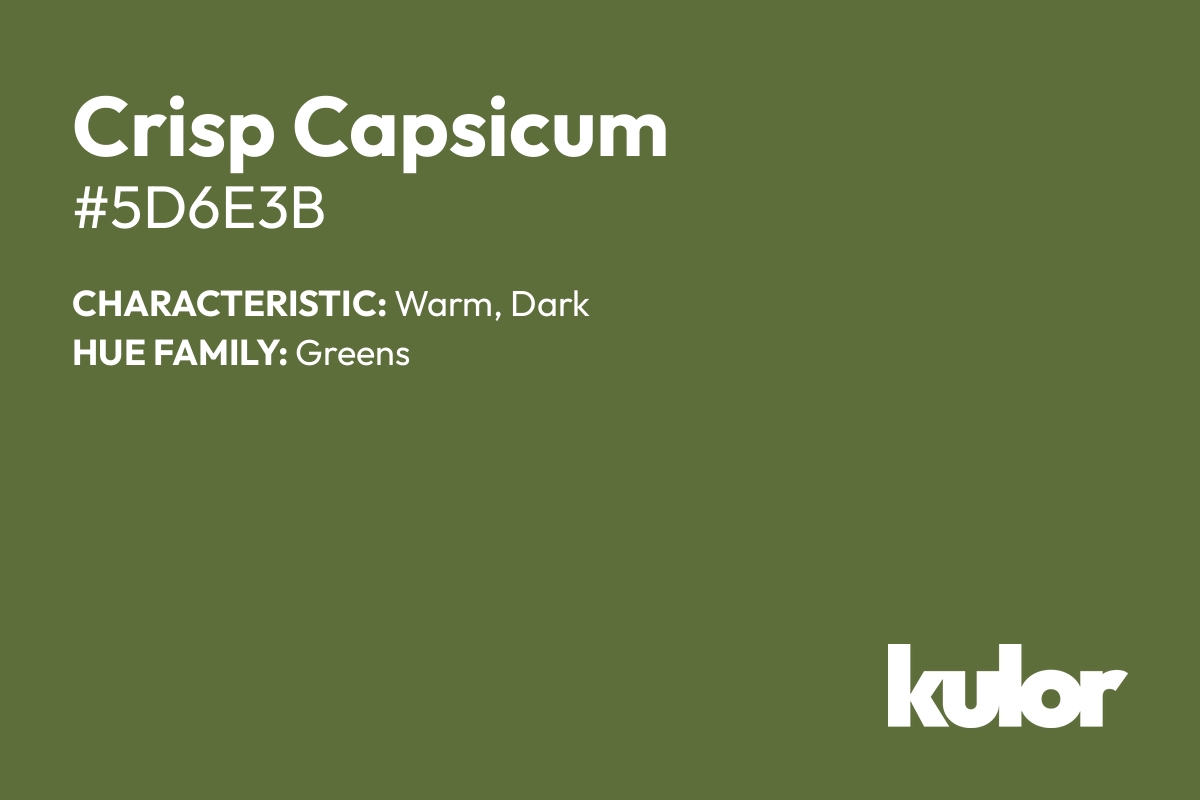 Crisp Capsicum is a color with a HTML hex code of #5d6e3b.