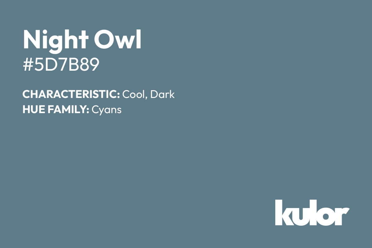 Night Owl is a color with a HTML hex code of #5d7b89.