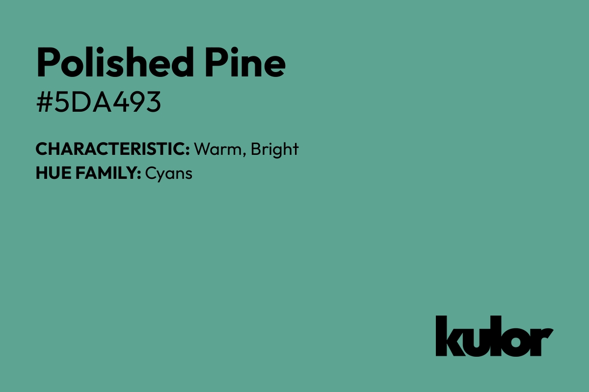 Polished Pine is a color with a HTML hex code of #5da493.