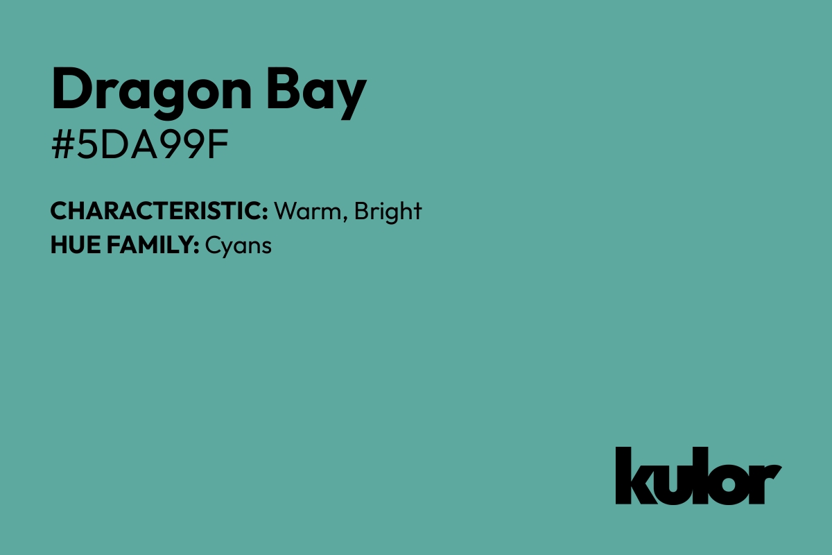 Dragon Bay is a color with a HTML hex code of #5da99f.